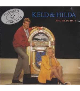 Keld & Hilda 	- Hva' vil du ha' : jubilæum 25 år - CD - BRUGT
