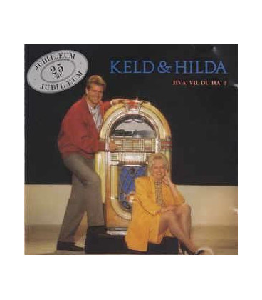 Keld & Hilda 	Hva' vil du ha' : jubilæum 25 år - CD - BRUGT