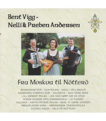 Bent Vigg, Preben Andersen, Nelli Smeljova Andersen - Fra Moskva till Nötterö - CD - BRUGT