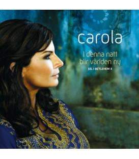 Carola – I Denna Natt Blir Världen Ny (Jul I Betlehem II) - CD - BRUGT