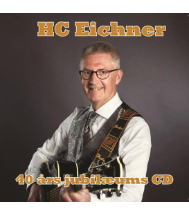 H.C. Eichner - 40 års jubilæums CD - CD - NY - NYHED JANUAR 2023