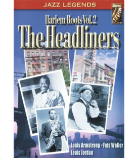 Harlem Roots – Vol. 2 - Louis Armstrong / Fats Waller / Louis Jordan – The Headliners - DVD - NY
