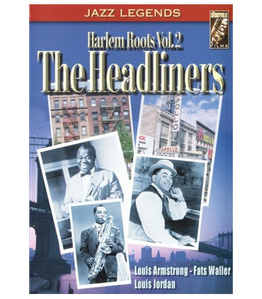 Harlem Roots – Vol. 2 - Louis Armstrong / Fats Waller / Louis Jordan – The Headliners - DVD - NY