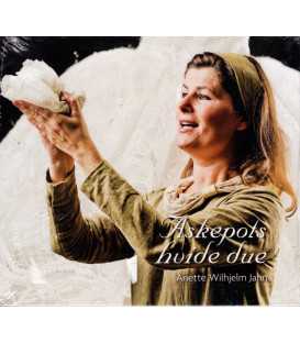 Anette Wilhjelm Jahn - Askepots hvide due - CD - NY