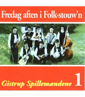Gistrup Spillemændene - Fredag aften i Folk-stouw'n, vol. 1 - CD - BRUGT