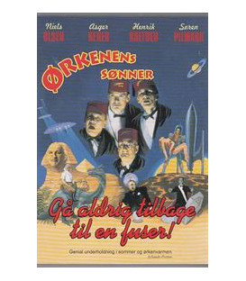 Ørkenens Sønner: Gå aldrig tilbage til en fuser - DVD - BRUGT