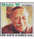 Hans W. synger de go'e gamle - CD – BRUGT – MEN GOD KVALITET