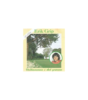 ERIK GRIP VELKOMMEN I DET GRØNNE 16 HITS - CD - BRUGT