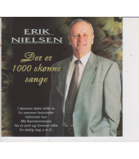 ERIK NIELSEN DER ER 1000 SKØNNE SANGE - CD - BRUGT
