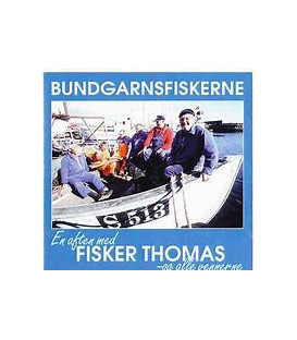 Bundgarnsfiskerne - En Aften Med Fisker Thomas - Og Alle Vennerne - CD - BRUGT