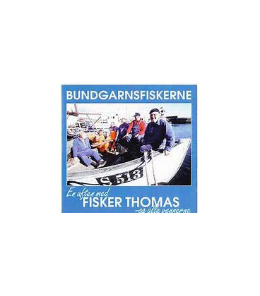 Bundgarnsfiskerne - En Aften Med Fisker Thomas - Og Alle Vennerne - CD - BRUGT