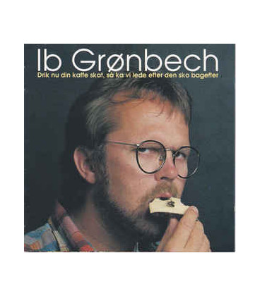 Ib Grønbech ‎– Drik Nu Din Kaffe Skat, Så Ka Vi Lede Efter Den Sko Bagefter - CD - BRUGT