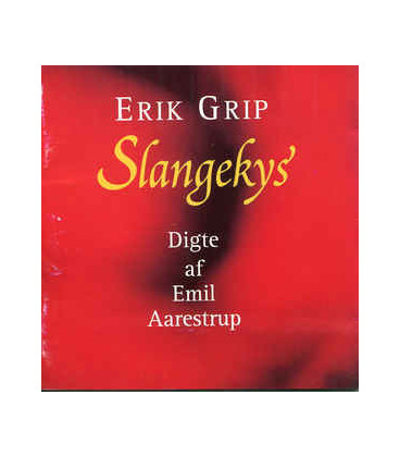 Erik Grip ‎– Slangekys - Digte Af Emil Aarestrup - CD - BRUGT