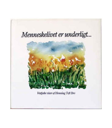Henning Toft Bro ‎– Menneskelivet Er Underligt (Vestjyske viser af Henning Toft Bro) - CD - BRUGT