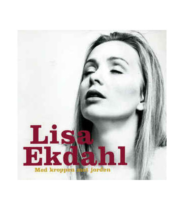 Lisa Ekdahl ‎– Med Kroppen Mot Jorden - CD - BRUGT