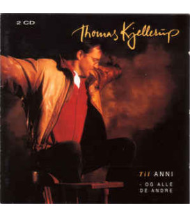 Thomas Kjellerup ‎– Til Anni - Og Alle De Andre - 2 CD - BRUGT