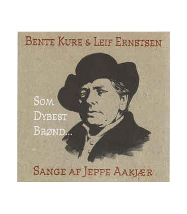 Bente Kure & Leif Ernstsen ‎– Som Dybest Brønd... (Sange Af Jeppe Aakjær) - CD - BRUGT