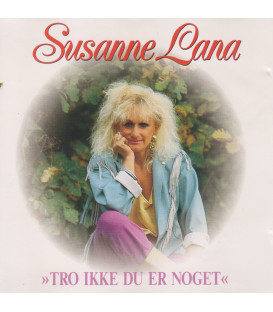 Susanne Lana – Tro Ikke Du Er Noget - CD - BRUGT