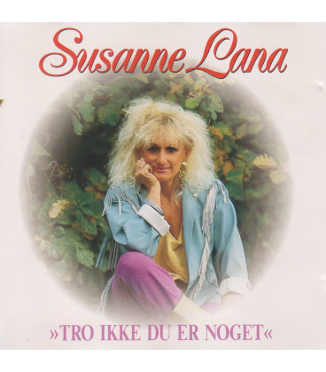 Susanne Lana – Tro Ikke Du Er Noget - CD - BRUGT