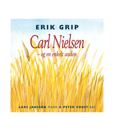 Erik Grip – Carl Nielsen - Og En Enkelt Anden - CD - BRUGT