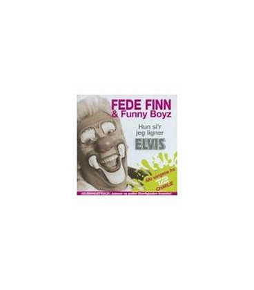 Fede Finn & Funny Boyz – Hun Si'r Jeg Ligner Elvis - CD - BRUGT