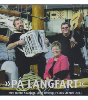 Hanne Skaalum, Claus Bastrup & Claus Stenner - På langfart - CD - BRUGT