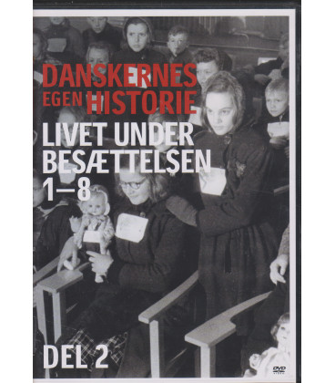 Danskernes Egen Historie: Livet Under Besættelsen (Del 2 Af 8) - DVD - BRUGT