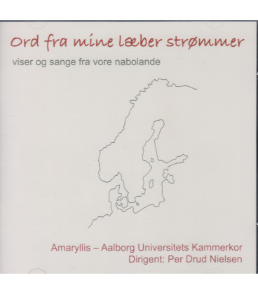 Amaryllis - Ord fra mine læber strømmer : viser og sange fra vore nabolande - CD - BRUGT