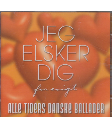 Jeg Elsker Dig For Evigt - Alle Tiders Danske Ballader - 2 CD - BRUGT