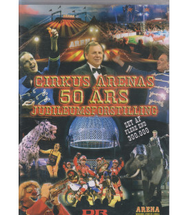 Cirkus Arenas 50 Års Jubilæums forestilling - DVD - BRUGT