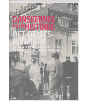 Danskernes Egen Historie: Det Fælles Danmark: Jo Mere Man Er Sammen - DVD - BRUGT
