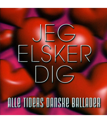 Jeg Elsker Dig: Alle Tiders Danske Ballader - 2 CD - BRUGT