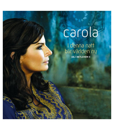 Carola – I Denna Natt Blir Världen Ny (Jul I Betlehem II) - CD - BRUGT