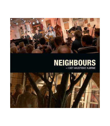 NEIGHBOURS - I DET AKUSTISKE HJØRNE - CD - DVD - BRUGT