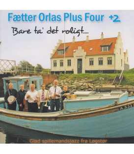 Fætter Orlas Plus Four +2 Bare ta´ det roligt - CD - NY