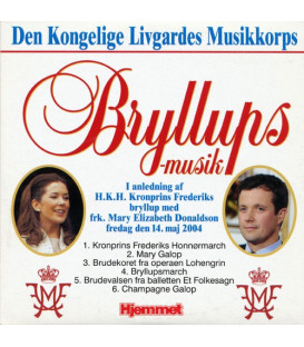 Den Kongelige Livgardes Musikkorps – Bryllups-Musik Fredag Den 14. Maj 2004 - CD - BRUGT