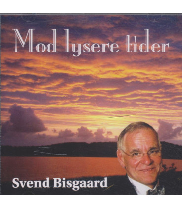 Svend Bisgaard - Mod lysere tider - CD - BRUGT
