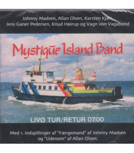 Johnny Madsen, Allan Olsen, Karsten Kjær, Vagn von Vagabond.. – Mystique Island Band - Livø Tur/retur 07.00 - CD - NY