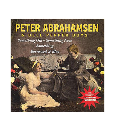 PETER ABRAHAMSEN & BELL PEPPER BOYS - SOMETHING OLD - SOMETHING NEW - SOMETHING BORROWED & BLUE - CD - BRUGT