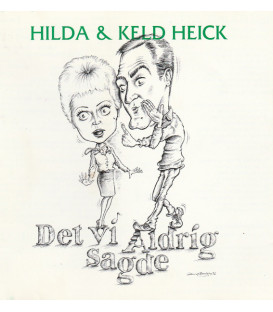 Keld & Hilda 	- Hilda & Keld Heick – Det Vi Aldrig Sagde - CD - BRUGT