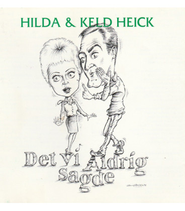 Keld & Hilda 	- Hilda & Keld Heick – Det Vi Aldrig Sagde - CD - BRUGT