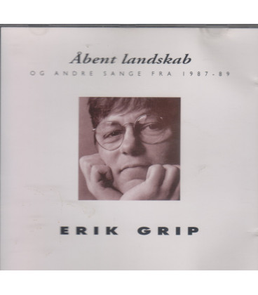 Erik Grip - Åbent landskab og andre sange fra 1987-89 - CD - BRUGT