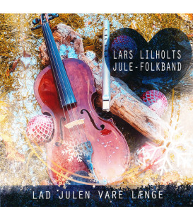 Lars Lilholts Jule-Folkband – Lad Julen Vare Længe - CD - BRUGT