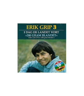 Erik Grip, 3 : I dag er landet vort/200 gram blandet - CD - BRUGT