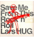 LARS H.U.G. - SAVE ME FROM THIS ROCK 'n' ROLL - CD - BRUGT