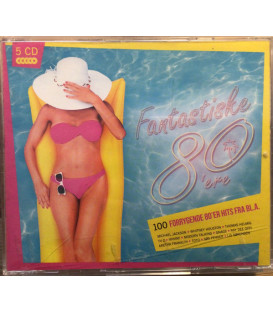 Fantastiske 80'ere (100 Forrygende 80'er Hits Fra BL.A.) - 5 CD - BRUGT