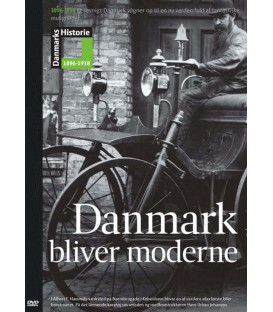 Danmarks Historie 1: 1896-1918 Danmark Bliver Moderne - DVD - BRUGT