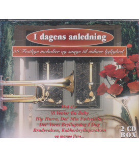 I dagens anledning : 36 festlige melodier og sange til enhver lejlighed - 2 CD - BRUGT