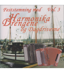 HARMONIKA DRENGENE OG DAGDRIVERNE .. FESTSTEMNING MED VOL. 3 MED SANG - CD - BRUGT