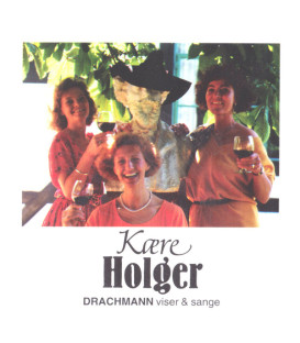 Grethe Svendsen, Hanne Aavang, Inge Marie Brandhof – Kære Holger, Drachmann Viser & Sange - CD - BRUGT
